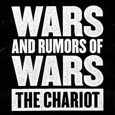 The Chariot - [2009] - Wars and rumors of wars.jpg