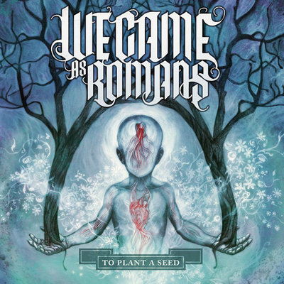 We Came As Romans - [2009] - To plant a seed.jpg